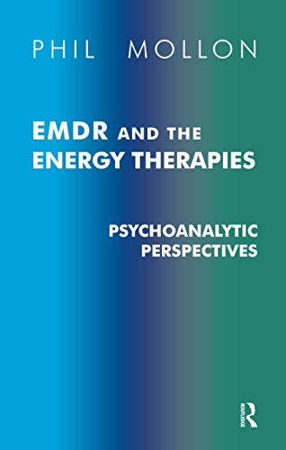 EMDR and the Energy Therapies: Psychoanalytic Perspectives